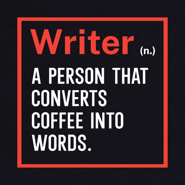 Writer A person that converts coffee into words by maxcode